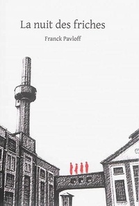 Franck Pavloff - La nuit des friches.