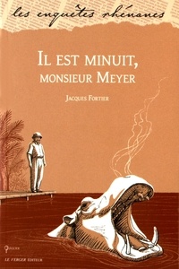 Jacques Fortier - Il est minuit, monsieur Meyer.