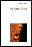 André Cabaret - Mil Cent Onze - Roman médiéval.