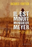 Jacques Fortier - Il est minuit, monsieur Meyer.