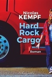 Nicolas Kempf - Hard Rock Cargo.