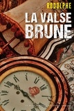 Rodolphe - La valse brune - Une enquête du commissaire Raffini.