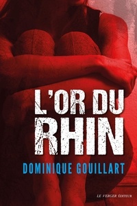 Dominique Gouillart - L'Or du Rhin.