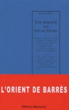 Maurice Barrès - Une enquête aux pays du Levant.
