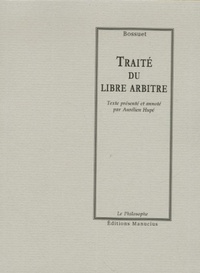 Jacques Bénigne Bossuet - Traité du libre arbitre.