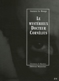 Gustave Le Rouge - Le mystérieux Docteur Cornélius Tomes 3 et 4 : Le sculpteur de chair humaine ; Les Lords de la "Main Rouge".