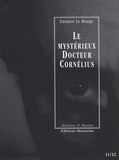 Gustave Le Rouge - Le mystérieux Docteur Cornélius Tomes 11 et 12 : Coeur de gitane ; La croisière du Gorill-Club.