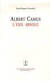 Jean-Jacques Gonzales - Albert Camus - L'exil absolu.