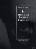 Gustave Le Rouge - Le mystérieux Docteur Cornélius Tomes 13 et 14 : La fleur du sommeil ; Le buste aux yeux d'émeraude.
