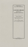 Michel Erman et Olivier Pétré-Grenouilleau - Le cri des Africains - Regards sur la rhétorique abolitionniste.