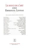 Danielle Cohen-Levinas - Le souci de l'art chez Emmanuel Levinas.