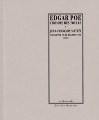Edgar Allan Poe et Jean-François Mattéi - L'homme des foules.