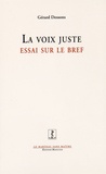 Gérard Dessons - La voix juste - Essai sur le bref.