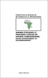Mamadou Diawara et Ute Röschenthaler - Normes étatiques et pratiques locales en Afrique subsaharienne : entre affrontement et accomodement.