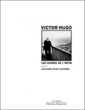 Victor Hugo - Les choses de l'infini - Suivi de Contemplation suprême.