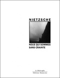 Friedrich Nietzsche - Nous qui sommes sans crainte.