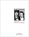 Friedrich Nietzsche - A Peter Gast - Lettres sur la musique.