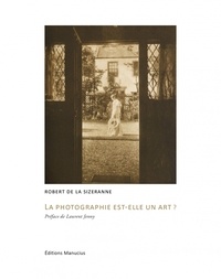 Robert de La Sizeranne - La photographie est-elle un art ?.