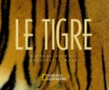 Michael Nichols et Geoffrey Ward - Le Tigre.