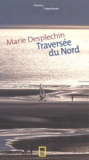 Marie Desplechin - Traversee Du Nord.