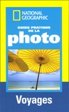 R Caputo - Guide pratique de la photo - Voyages ; Réussir de belles photos.