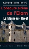 Gérard-Henri Hervé - Clet Kermeur et Alison Wealow - L'obscure sirène de l'Elorn : Landerneau-Brest.