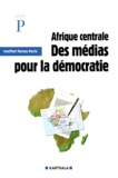  Institut Panos - Afrique centrale : des médias pour la démocratie.