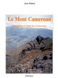 Jean Dubief - Le Mont Cameroun. Contribution A L'Etude Du Versant Wouri.