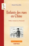 Daniel Stoecklin - Enfants des rues en Chine - Une exploration sociologique.