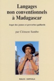 Clément Sambo - Langages Non Conventionnels A Madagascar. Argot Des Jeunes Et Proverbes Gaillards.