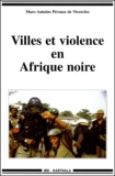 Marc-Antoine Pérouse de Montclos - Villes Et Violence En Afrique Noire.