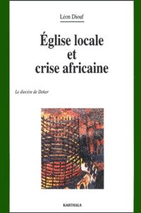 Léon Diouf - Eglise locale et crise africaine. - Le diocèse de Dakar.