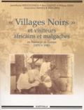 Jean-Michel Bergougniou et Rémi Clignet - Villages Noirs Et Autres Visiteurs Africains Et Malgaches En France Et En Europe (1870-1940).