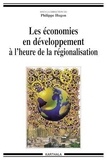 Philippe Hugon - Les Economies En Developpement A L'Heure De La Regionalisation.
