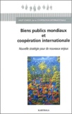  HCCI - Biens Publics Mondiaux Et Cooperation Internationale. Nouvelle Strategie Pour De Nouveaux Enjeux.