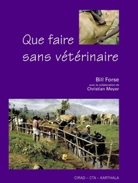 Bill Forse et Christian Meyer - Que Faire Sans Veterinaire.