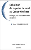 Henri Nyembo Mbonyo - L'abolition de la peine de mort au Congo-Kinshasa - Plaidoyer pour une humanisation des peines.