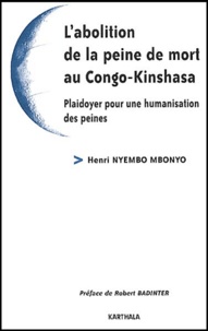 Henri Nyembo Mbonyo - L'abolition de la peine de mort au Congo-Kinshasa - Plaidoyer pour une humanisation des peines.