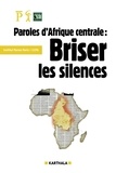  COTA et  Institut Panos - Paroles d'Afrique centrale. - Briser les silences.