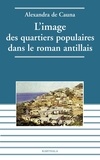 Jacques de Cauna - L'Image Des Quartiers Populaires Dans Le Roman Antillais.