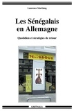 Laurence Marfaing - Les Sénégalais en Allemagne - Quotidien et stratégies de retour.
