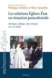 Philippe Delisle - Les relations Eglises-Etat en situation postcoloniale : Amérique, Afrique, Asie, Océanie, XIXe-XXe siècles.