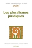 Etienne Le Roy - Cahiers d'Anthropologie du droit 2003 : Les pluralismes juridiques.