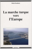 Michel Bozdémir - La marche turque vers l'Europe.