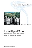 Mohamed Benhlal - Le collège d'Azrou - La formation d'une élite berbère civile et militaire au Maroc (1927-1959).