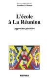 Azzedine Si Moussa - L'Ecole à La Réunion - Approches plurielles.