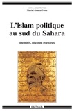 Muriel Gomez-Perez - L'islam politique au sud du Sahara - Identités discours et enjeux.
