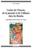 Léon Verbeek - Contes de l'inceste, de la parenté et de l'alliance chez les Bemba - (République démocratique du Congo).