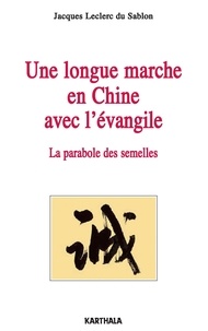 Jean Leclerc du Sablon - Une longue marche en Chine avec l'évangile.