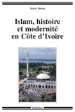 Marie Miran - Islam, histoire et modernité en Côte-d'Ivoire.